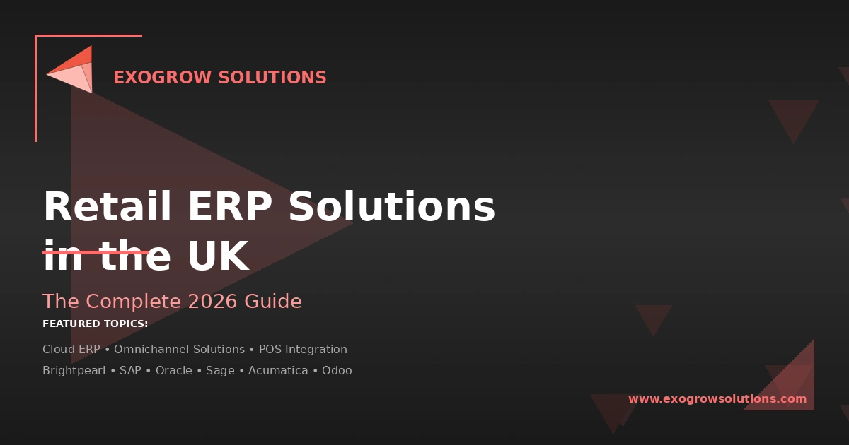 Retail ERP Solutions UK: Complete 2026 Guide for Smarter Retail Operations